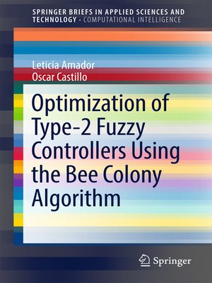 cover image of Optimization of Type-2 Fuzzy Controllers Using the Bee Colony Algorithm
